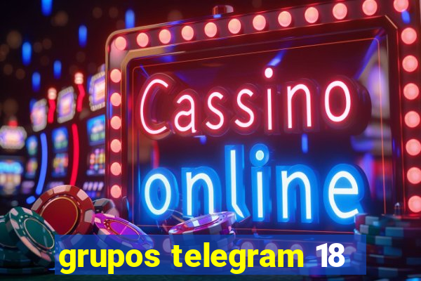 grupos telegram 18